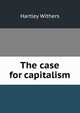 The case for capitalism, Withers, Hartley 