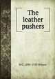 The leather pushers, H C. 1890-1929 Witwer 