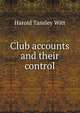 Club accounts and their control, Harold Tansley Witt 
