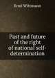 Past and future of the right of national self-determination, Erno Wittmann 