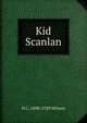 Kid Scanlan, H C. 1890-1929 Witwer 