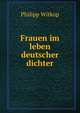 Frauen im leben deutscher dichter, Philipp Witkop 