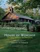 House of Worship: Sacred Spaces in America, Browning Dominique 