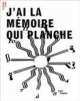 Raymond Hains. J'AI La Memoire Qui Planche, 