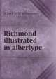 Richmond illustrated in albertype, A 1845-1938 Wittemann 