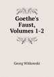 Goethe's Faust, Volumes 1-2, Georg Witkowski 