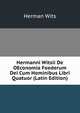 Hermanni Witsii De OEconomia Foederum Dei Cum Hominibus Libri Quatuor (Latin Edition), Herman Wits 