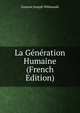 La Generation Humaine (French Edition), Gustave Joseph Witkowski 