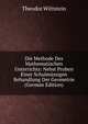 Die Methode Des Mathematischen Unterrichts: Nebst Proben Einer Schulmassigen Behandlung Der Geometrie (German Edition), Theodor Wittstein 