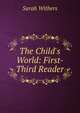 The Child's World: First-Third Reader, Sarah Withers 