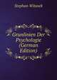 Grunlinien Der Psychologie (German Edition), Stephan Witasek 