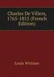 Charles De Villers, 1765-1815 (French Edition), Louis Wittmer 