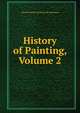 History of Painting, Volume 2, Alfred Friedrich Gottfried Alb Woltmann 