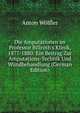 Die Amputationen an Professor Billroth's Klinik, 1877-1880: Ein Beitrag Zur Amputations-Technik Und Wundbehandlung (German Edition), Anton Wolfler 