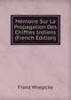Memoire Sur La Propagation Des Chiffres Indiens (French Edition), Franz Woepcke 