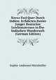 Kreuz Und Quer Durch Indien: Irrfahrten Zweier Junger Deutscher Leichtmatrosen in Der Indischen Wunderwelt (German Edition), Sophie Andresen Worishoffer 