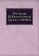 The Study Of Experimental Cancer, A Review, 