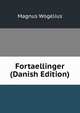 Fortaellinger (Danish Edition), Magnus Wogelius 