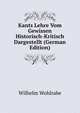 Kants Lehre Vom Gewissen Historisch-Kritisch Dargestellt (German Edition), Wilhelm Wohlrabe 