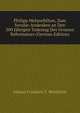 Philipp Melanchthon, Zum Secular-Andenken an Den 300 Jahrigen Todestag Des Grossen Reformators (German Edition), Johann Friedrich T. Wohlfarth 