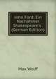 John Ford: Ein Nachahmer Shakespeare's . (German Edition), Max Wolff 