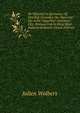 De Slavernij in Suriname; Of, Dezelfde Gruwelen Der Slavernij: Die in De "Negerhut" Geschetst Zijn, Bestaan Ook in Onze West-Indische Koloni?n (Dutch Edition), Julien Wolbers 