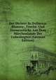 Der Dichter In Dollarica; Blumen-, Frucht- Und Dornenstucke Aus Dem Marchenlande Der Unbedingten (German Edition), 