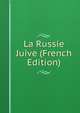La Russie Juive (French Edition), 