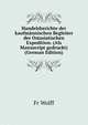 Handelsberichte der kaufmannischen Begleiter der Ostasiatischen Expedition. (Als Manuscript gedruckt) (German Edition), Fr Wolff 