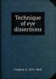 Technique of eye dissections, Frederic A. 1874- Woll 