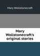 Mary Wollstonecraft's original stories, Mary Wollstonecraft 