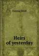 Heirs of yesterday, Emma Wolf 