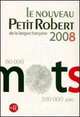 Le nouveau Petit Robert de la langue francaise 2008, 