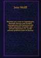 Sketches on a tour to Copenhagen, through Norway and Sweden, interspersed with historical and other anecdotes of public and private characters, to . to the present political state of Norway, Jens Wolff 