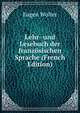 Lehr- und Lesebuch der franzosischen Sprache (French Edition), Eugen Wolter 