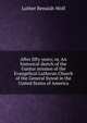 After fifty years; or, An historical sketch of the Guntur mission of the Evangelical Lutheran Church of the General Synod in the United States of America, Luther Benaiah Wolf 