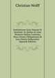 Institutiones Juris Natur? Et Gentium: In Quibus Ex Ipsa Hominis Natura Continuo Nexu Omnes Obligationes Et Jura Omnia Deducuntur (Spanish Edition), Christian Wolff 