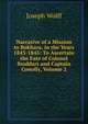 Narrative of a Mission to Bokhara, in the Years 1843-1845: To Ascertain the Fate of Colonel Stoddart and Captain Conolly, Volume 2, Joseph Wolff 