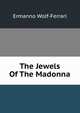 The Jewels Of The Madonna, Ermanno Wolf-Ferrari 