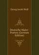 Deutsche Maler-Poeten (German Edition), Georg Jacob Wolf 