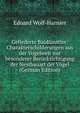 Gefiederte Baukunstler: Charakterschilderungen aus der Vogelwelt mit besonderer Berucksichtigung der Nestbauart der Vogel (German Edition), Eduard Wolf-Harnier 