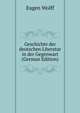 Geschichte der deutschen Literatur in der Gegenwart (German Edition), Eugen Wolff 