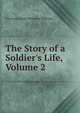 The Story of a Soldier's Life, Volume 2, Viscount Garnet Wolseley Wolseley 