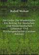 Die Lieder Der Wiedert?ufer: Ein Beitrag Zur Deutschen Und Niederl?ndischen Litteratur- Und Kirchengeschichte (German Edition), Rudolf Wolkan 