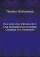 Das Leben Der Ekstatischen Und Stigmatischen Jungfrau Christina Von Stommeln, Theodor Wollersheim 