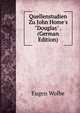 Quellenstudien Zu John Home's "Douglas" . (German Edition), Eugen Wolbe 