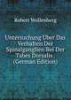 Untersuchung Uber Das Verhalten Der Spinalganglien Bei Der Tabes Dorsalis . (German Edition), Robert Wollenberg 