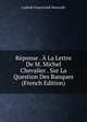 Reponse . A La Lettre De M. Michel Chevalier . Sur La Question Des Banques (French Edition), Ludwik Franciszek Woowski 