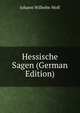 Hessische Sagen (German Edition), Johann Wilhelm Wolf 