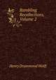 Rambling Recollections, Volume 2, Henry Drummond Wolff 